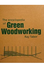 The Encyclopedia of Green Woodworking