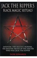 Jack the Ripper's Black Magic Rituals