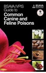 BSAVA / VPIS Guide to Common Canine and Feline Poisons
