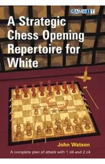 A Strategic Chess Opening Repertoire for White