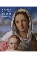 Giovanni Bellini's Dudley Madonna
