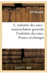 L' Industrie Des Soies