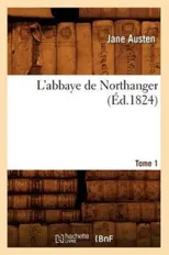 L'Abbaye de Northanger. Tome 1 (Ed.1824)
