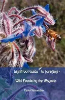 Lightfoot Guide to Foraging - Wild Foods by the Wayside