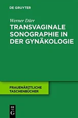 Transvaginale Sonographie in der Gynakologie