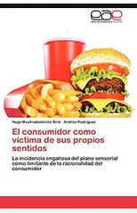 El Consumidor Como Victima de Sus Propios Sentidos