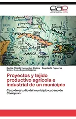 Proyectos y tejido productivo agricola e industrial de un municipio