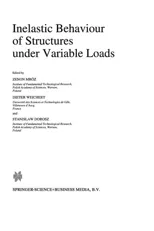 Inelastic Behaviour of Structures Under Variable Loads (Softcover Reprint of the Original 1st 1995)