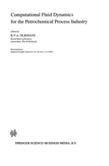 Computational Fluid Dynamics for the Petrochemical Process Industry (Softcover Reprint of the Original 1st 1991)
