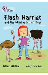 Flash Harriet and the Missing Ostrich Eggs