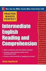 Practice Makes Perfect Intermediate English Reading and Comprehension