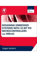 Designing Embedded Systems with 32-Bit PIC Microcontrollers and MikroC