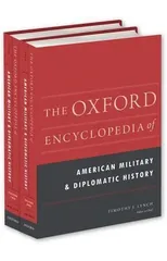 The Oxford Encyclopedia of American Military and Diplomatic History