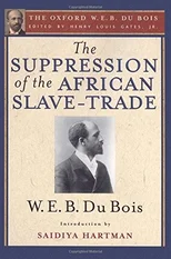 The Suppression of the African Slave-Trade to the United States of America, 1638-1870