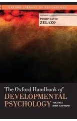 The Oxford Handbook of Developmental Psychology, Vol. 1