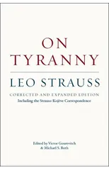 On Tyranny – Corrected and Expanded Edition, Including the Strauss–Kojeve Correspondence