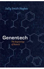 Genentech – The Beginnings of Biotech