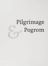 Pilgrimage and Pogrom