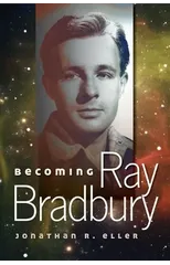 Becoming Ray Bradbury
