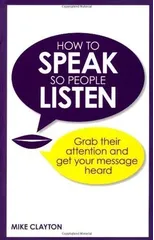 How to Speak so People Listen