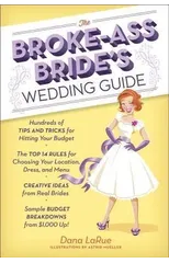 The Broke-Ass Bride's Wedding Guide