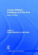 Young Children, Pedagogy and the Arts