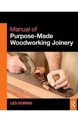 Manual of Purpose-Made Woodworking Joinery