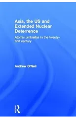 Asia, the US and Extended Nuclear Deterrence