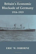 Britain's Economic Blockade of Germany, 1914-1919