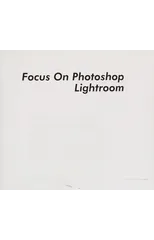 Focus On Photoshop Lightroom