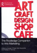 The Routledge Companion to Arts Marketing