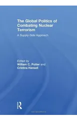 The Global Politics of Combating Nuclear Terrorism