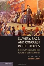 Slavery, Race, and Conquest in the Tropics