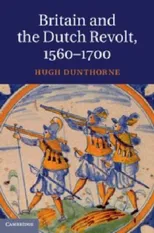 Britain and the Dutch Revolt, 1560–1700