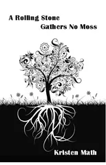 A Rolling Stone Gathers No Moss
