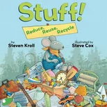 Stuff! Reduce, Reuse, Recycle