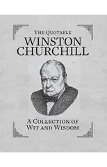 The Quotable Winston Churchill