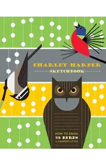 Charley Harper Sketchbook How to Draw 28 Birds in Harper's Style