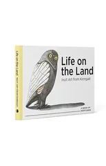 Life on the Land Inuit Art from Cape Dorset Book of Postcards