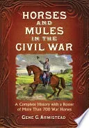 Horses and Mules in the Civil War