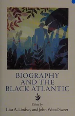 Biography and the Black Atlantic