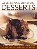 200 Sensational Step-by-Step Desserts