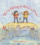 We're Going to Build a Dam