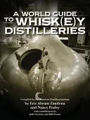 A World Guide to Whisk(e)y Distilleries