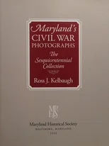 Maryland's Civil War Photographs – The Sesquicentennial Collection
