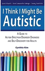 I Think I Might Be Autistic