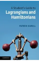 A Student's Guide to Lagrangians and Hamiltonians