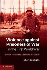 Violence against Prisoners of War in the First World War