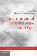 Environmental Histories of the Cold War
