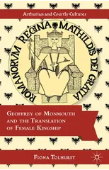 Geoffrey of Monmouth and the Translation of Female Kingship